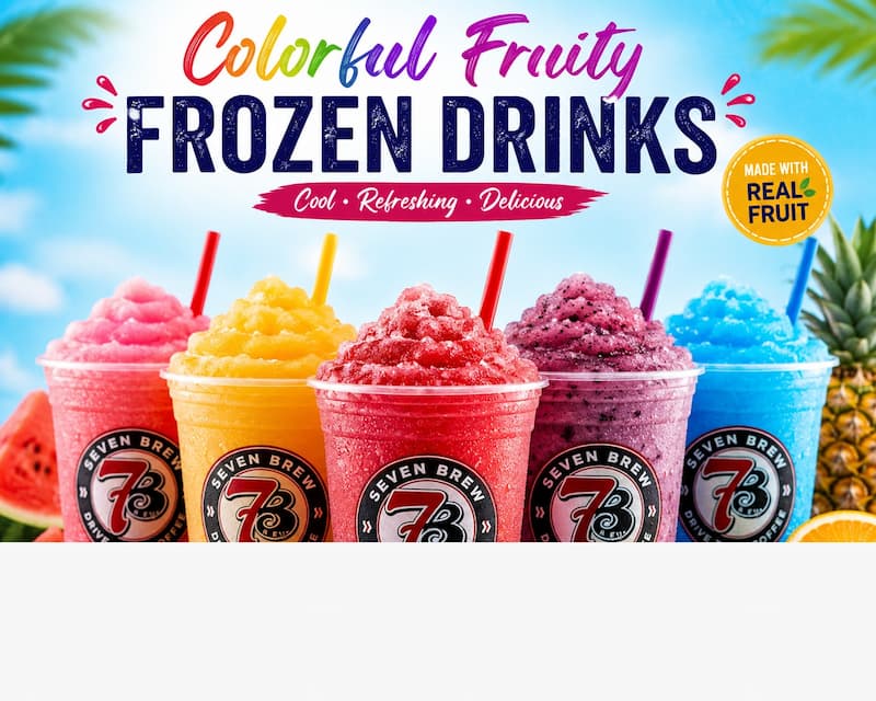 7 Brew fruity drinks and Frozen Chillers